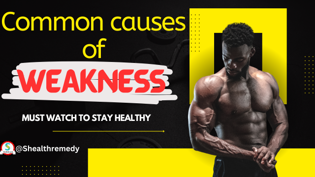 common causes of weakness